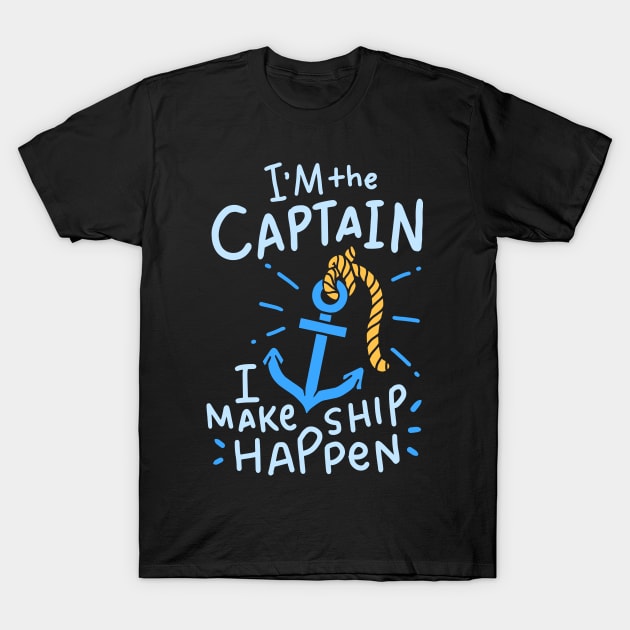 Boating - I'm The Captain T-Shirt by Shiva121